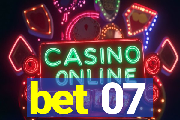 bet 07